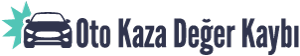 Oto Kaza Değer Kaybı